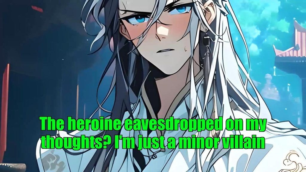 The heroine eavesdropped on my thoughts? I'm just a minor villain